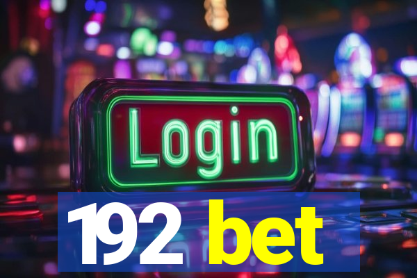 192 bet