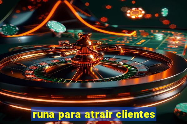 runa para atrair clientes