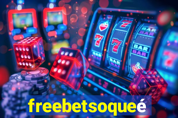 freebetsoqueé