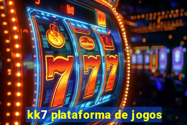 kk7 plataforma de jogos