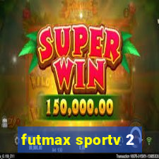 futmax sportv 2