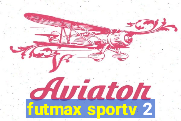 futmax sportv 2