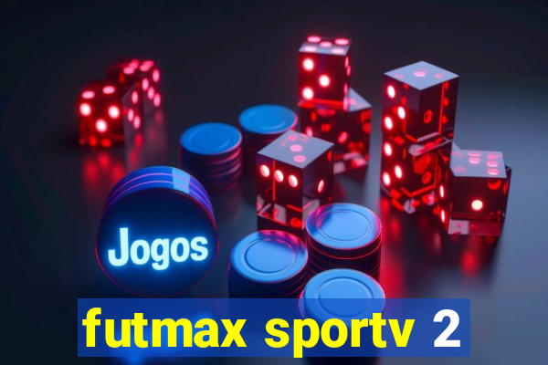 futmax sportv 2