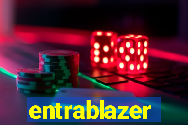 entrablazer