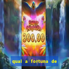 qual a fortuna de fernandin oig