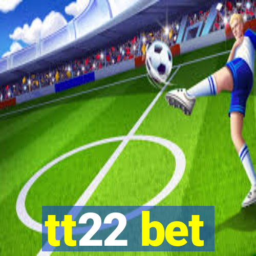 tt22 bet