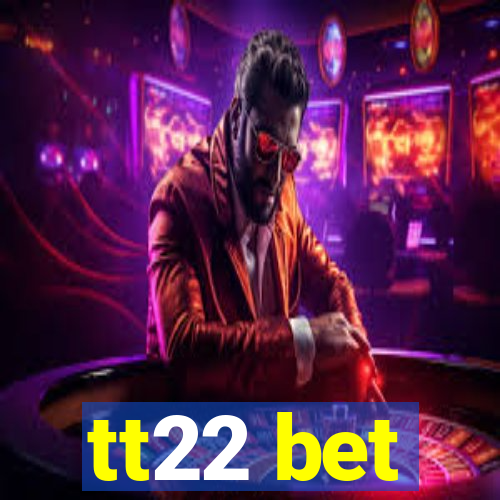 tt22 bet