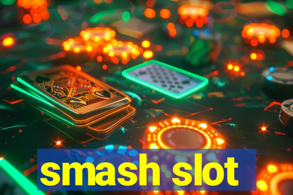 smash slot