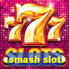 smash slot