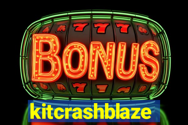 kitcrashblaze