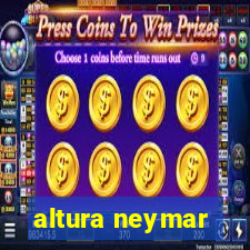 altura neymar