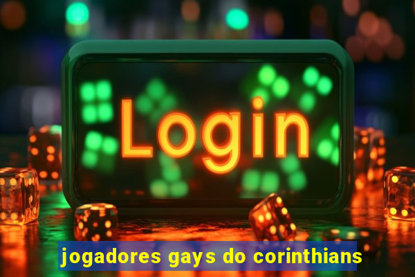 jogadores gays do corinthians