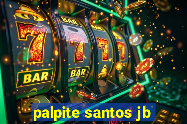 palpite santos jb