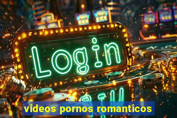 videos pornos romanticos