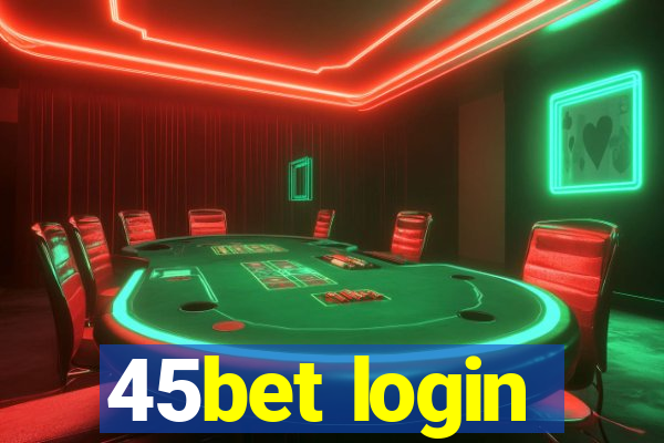 45bet login