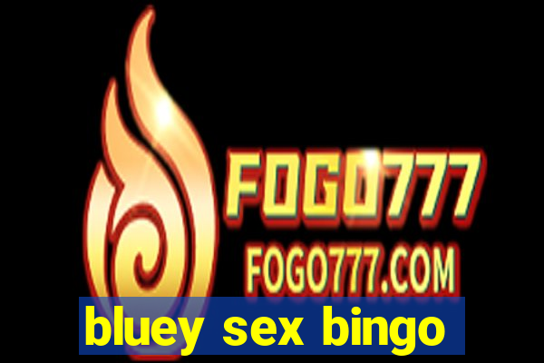 bluey sex bingo