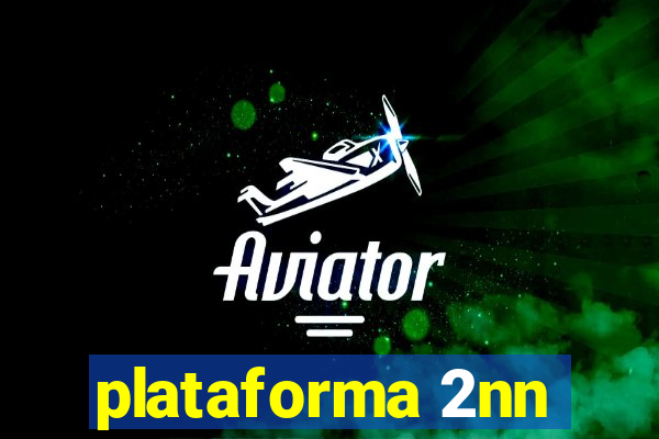 plataforma 2nn