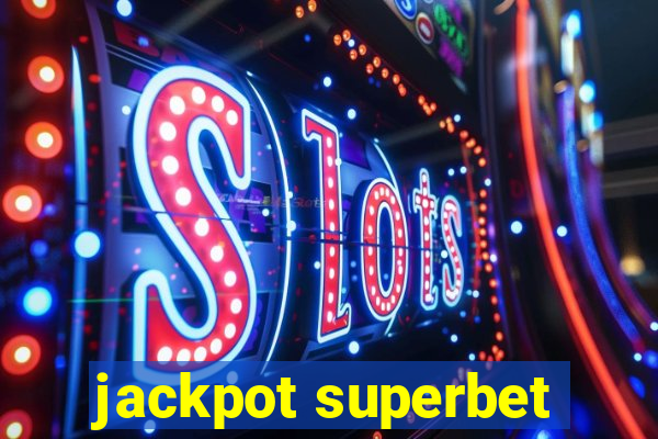 jackpot superbet