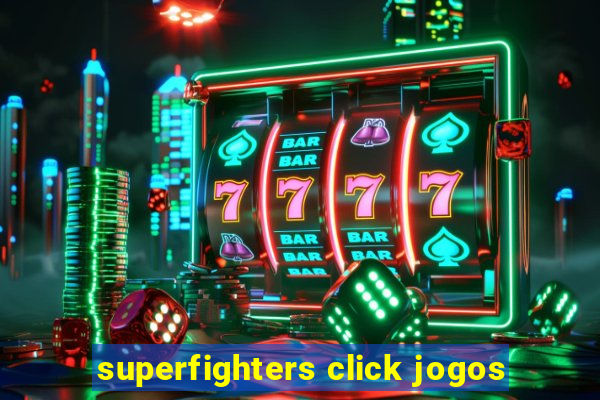 superfighters click jogos