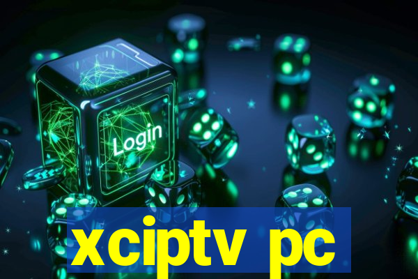 xciptv pc