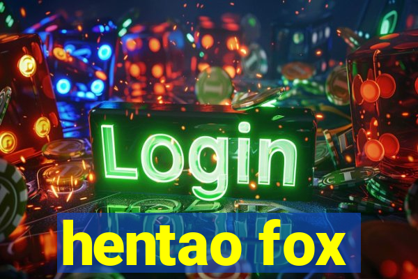 hentao fox