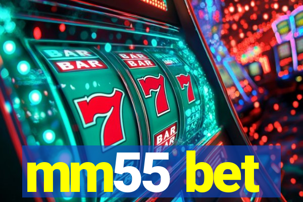 mm55 bet