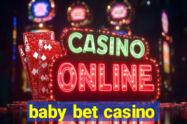 baby bet casino