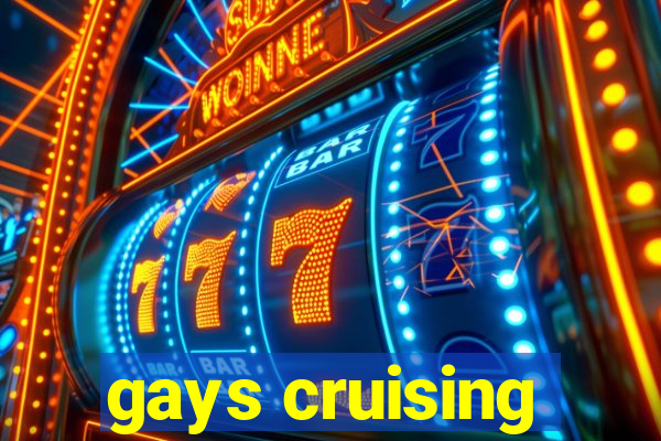 gays cruising