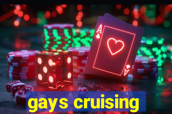 gays cruising