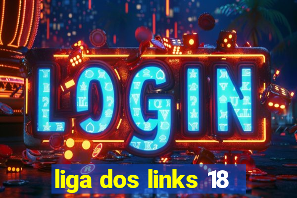 liga dos links 18