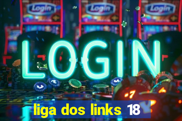 liga dos links 18