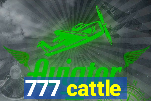 777 cattle