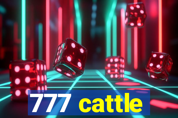 777 cattle