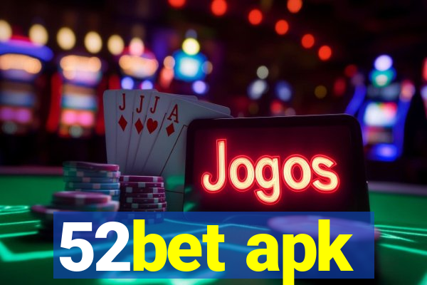 52bet apk