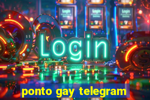 ponto gay telegram