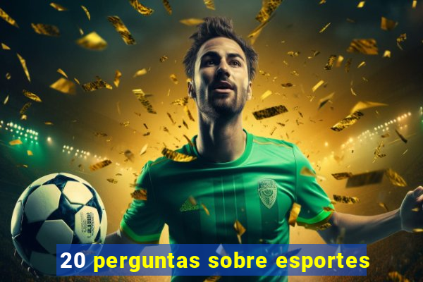 20 perguntas sobre esportes