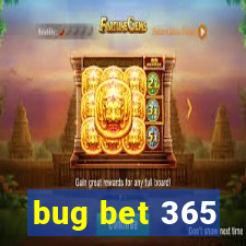 bug bet 365