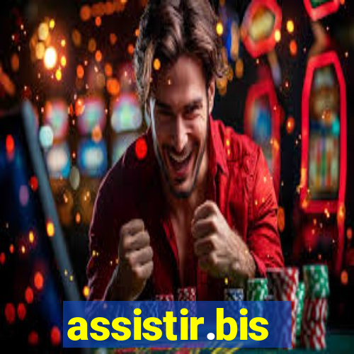 assistir.bis