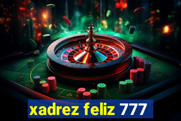 xadrez feliz 777