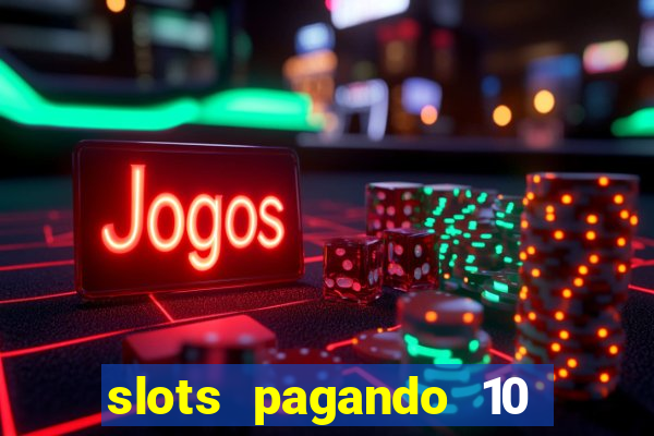 slots pagando 10 no cadastro facebook