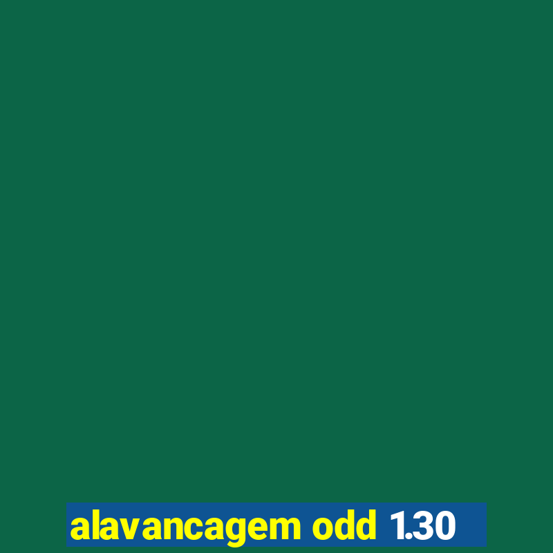 alavancagem odd 1.30