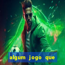 algum jogo que paga de verdade