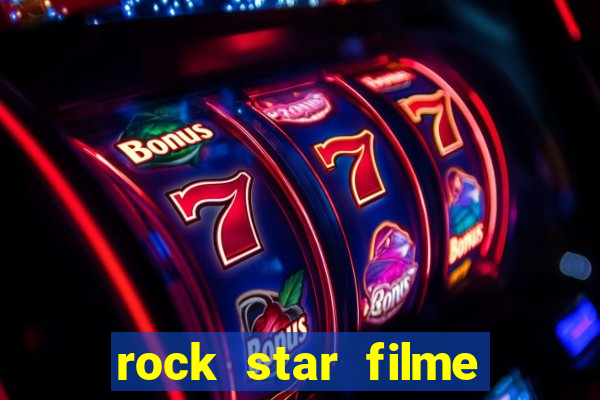 rock star filme completo dublado