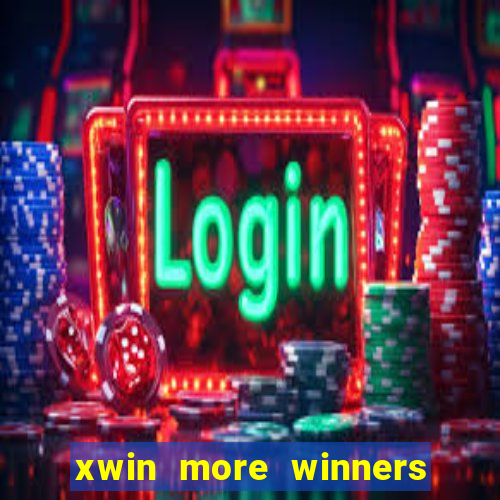 xwin more winners more fun