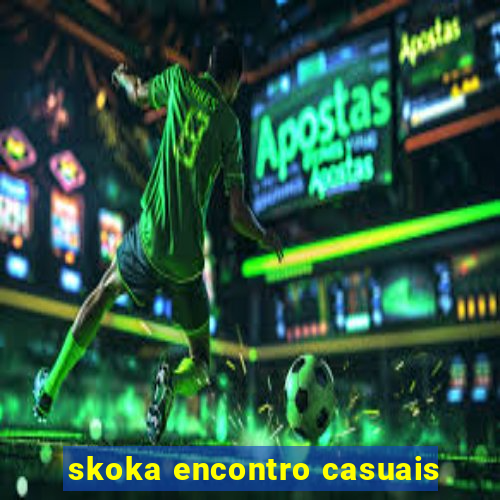 skoka encontro casuais