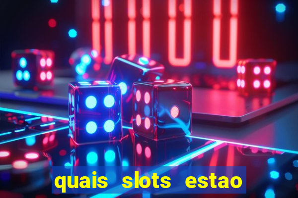 quais slots estao pagando agora