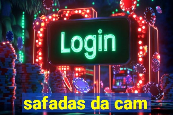 safadas da cam