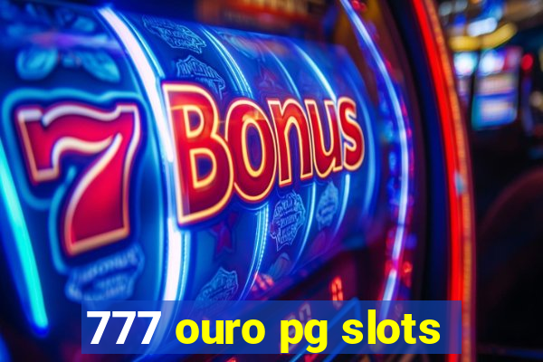 777 ouro pg slots