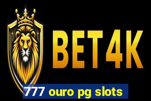 777 ouro pg slots