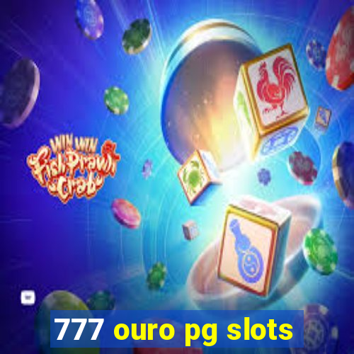 777 ouro pg slots